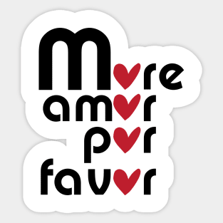 More amor por favor Sticker